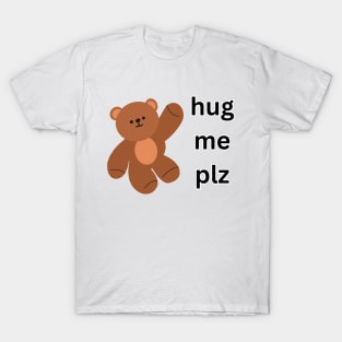 hug me plz T-Shirt